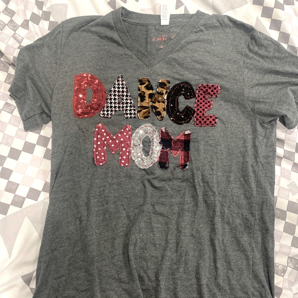 Dance mom t-shirt.